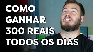 COMO GANHAR R 300 TODOS OS DIAS SEM PRECISAR TRABALHAR [upl. by Katrinka]