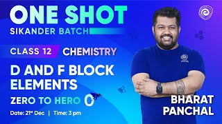 D and F Block Elements in One Shot  Chemistry  CBSE Class 12  SIKANDAR BATCH  Bharat Panchal [upl. by Enohsal]