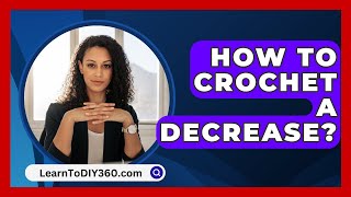 How to Crochet a Decrease  LearnToDIY360com [upl. by Okomot]