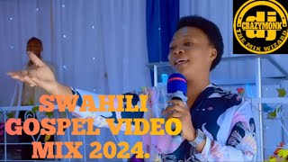 SWAHILI GOSPEL MIX 2024  DJ CRAZYMONK [upl. by Garland]