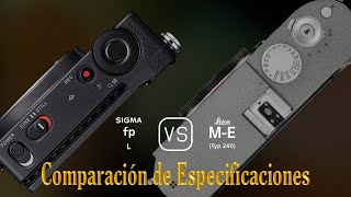 Sigma fp L vs Leica ME Typ 240 Una Comparación de Especificaciones [upl. by Schuster8]