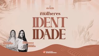 CONFERÊNCIA DE MULHERES  IDENTIDADE  CLAUDIANA AMORIM [upl. by Alegnat938]