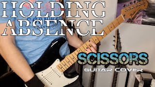 Holding Absence  Scissors Guitar Cover [upl. by Luar]