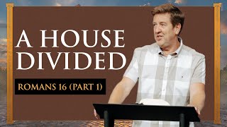 A House Divided  Romans 16 Part 1  Gary Hamrick [upl. by Iliam]