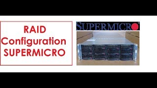 how to RAID Configuration on SUPERMICRO Server [upl. by Enneicul]