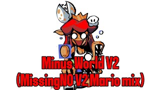 FNF Minus World V2 MissingNO V2 Mario mix [upl. by Yeoj751]