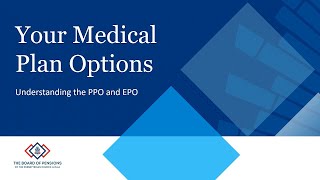 Your Medical Plan Options – Understanding the PPO and EPO [upl. by Donela]