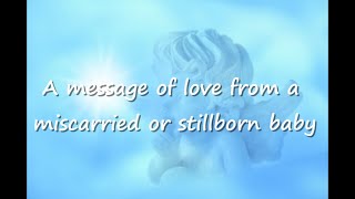 A message of love from a miscarried or stillborn baby [upl. by Ofella]