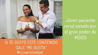 IMPACTANTE MILAGRO Jóven con Insuficiencia Renal Crónica sanado por el poder de DIOS [upl. by Dibbrun]