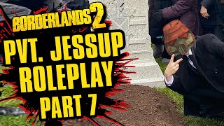 Jessup Mourns Rolands Death  Private Jessup Roleplay Part 7  Borderlands 2 [upl. by Kcerred715]