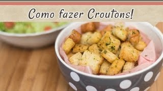 Como fazer Croutons  Receitas de Minuto EXPRESS 37 [upl. by Malissa485]