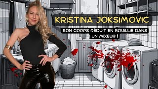 Kristina Joksimovic reine de beauté qui a été étranglée démembrée et a finit dans un mixeur [upl. by Ecirtaed]