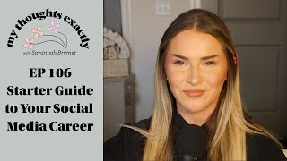 Starter Guide to Your Social Media Career  My Thoughts Exactly with Savannah Brymer [upl. by Enilarac]