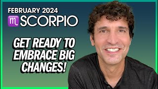 Scorpio February 2024 Get Ready to Embrace Big Changes [upl. by Yentyrb758]