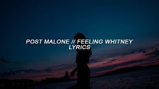 Post Malone  Feeling Whitney Lyrics [upl. by Rolanda]