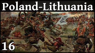 The Great War for Civilisation PolandLithuania Part 16 [upl. by Gruver]