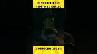 😭POBRECITO Pepito GRILLO  Pinocho 2022 [upl. by Cirde]