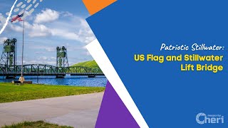 Patriotic Stillwater US Flag and Stillwater Lift Bridge [upl. by Cacka99]