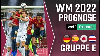 WM 2022 Prognose Gruppe E 🏆 mit Deutschland Spanien Japan amp Costa Rica [upl. by Lougheed]