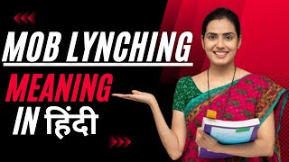 Mob Lynching meaning in hindi  Mob Lynching ka matlab kya hota hai  Mob Lynching kya hai [upl. by Ttennej]