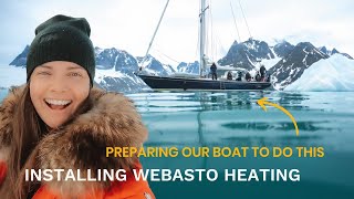 FIRST STEP TO OUR PATAGONIA EXPEDITION  WEBASTO Diesel Heating System for SAIL BOATS [upl. by Eisso]