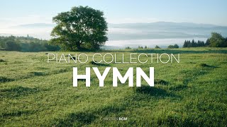 10시간 🎼HYMN collection  내 영혼에 울리는 찬송가 모음집  CCM Piano Compilation [upl. by Nahamas]