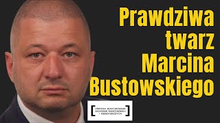 PRAWDZIWA TWARZ MARCINA BUSTOWSKIEGO [upl. by Zabrina983]