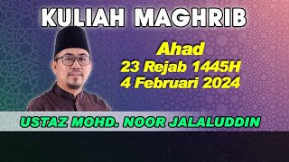 04022024 KULIAH MAGHRIB  USTAZ MOHD NOOR JALALUDDIN [upl. by Vonnie217]