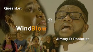 QueenLet Ft Jimmy D Psalmist  WindBlow Official 4K amp 8K Video [upl. by Ardisj]