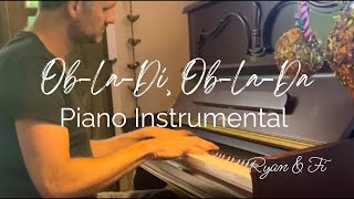 Obla Di Obla Da  Beatles Piano Cover by Ryan amp Fi [upl. by Rosana214]