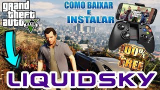 Gta V De GraÇA No Liquidsky😱 Como Baixar E Instalar Android E Pc [upl. by Nycila770]