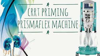 CRRT PRIMING Prismaflex Machine [upl. by Dalton]