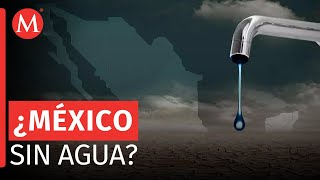 ¿Empeorará la crisis de agua en México [upl. by Savdeep457]