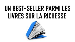 Pourquoi tout le monde parle de ce livre  Un bestseller parmi les livres sur la richesse [upl. by Mohamed140]