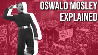 Oswald Mosley Explained in 7 Minutes [upl. by Ynohtnakram]