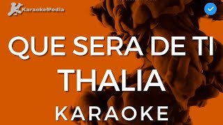 Thalia  Que sera de ti KARAOKE Instrumental y letra [upl. by Betsey661]