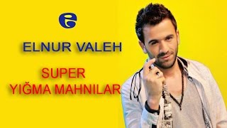 Elnur Valeh  Super Yigma Mahnilar 2017 [upl. by Martita]