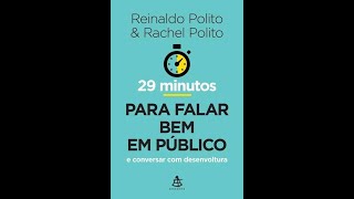 ÁudioBook  29 minutos para falar bem em público  Reinaldo Polito [upl. by Pulchi661]