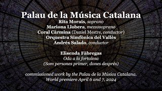 Oda a la fortalesa Ode to fortitude by Elisenda Fabregas Premiere  Palau de la Musica Catalana [upl. by Einitsed]