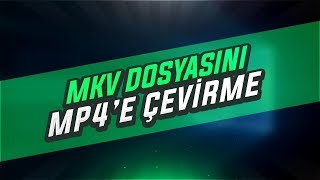 Mkv dosyasını mp4 yapma [upl. by Enyleve]