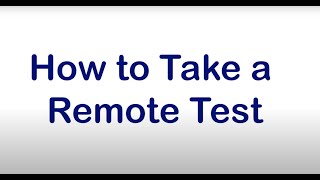 How to Take a Remote Test [upl. by Erusaert]