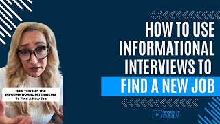 How YOU Can Use INFORMATIONAL INTERVIEWS To Find A New Job [upl. by Beatrice437]