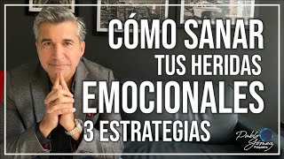 Cómo sanar tus heridas emocionales 3 estrategias  Pablo Gómez psiquiatra [upl. by Colis246]