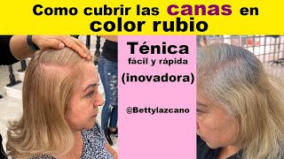 Aprende a CUBRIR LAS CANAS EN COLOR RUBIO bettylazcano te ENSEÑA a cubrirlas TOTALMENTE [upl. by Enetsuj]