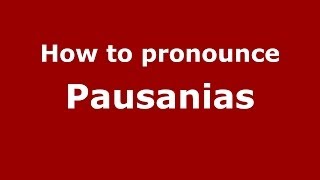 How to Pronounce Pausanias  PronounceNamescom [upl. by Ottillia305]