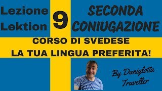 CORSO DI SVEDESE  LEZIONE 9  VERBI SECONDA CONIUGAZIONE [upl. by Chelsy]