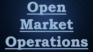 Open Market Operations [upl. by Ignace]