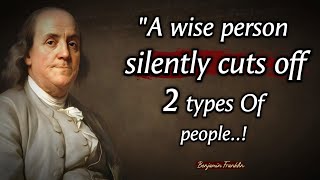 A wise person silently cuts off 2 types Of people  Benjamin Franklins Life Lessons [upl. by Areem576]