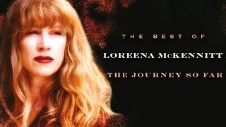 Loreena McKennitt  The Journey So Far [upl. by Sum]