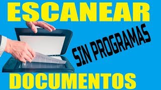 ESCANEAR TODO TIPO DE DOCUMENTOS SIN PROMGRAMAS EN CUALQUIER IMPRESORA [upl. by Etnuad65]